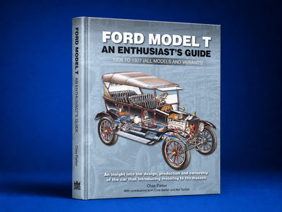 Ford Model T - An Enthusiast's Guide