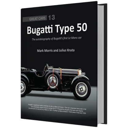 Bugatti Type 50 - The autobiography of Bugatti's first Le Mans car