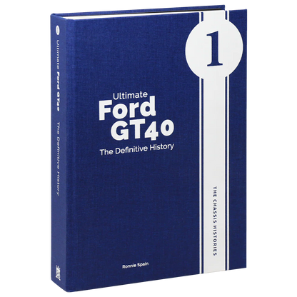 Ultimate Ford GT40 – The Definitive History (Volume 1)